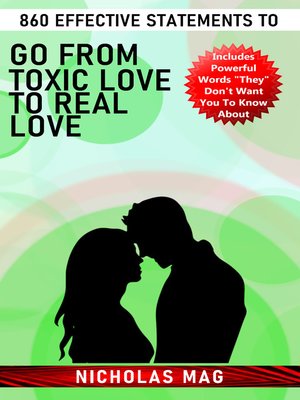 cover image of 860 Effective Statements to Go from Toxic Love to Real Love